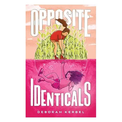 Opposite Identicals - Kerbel, Deborah