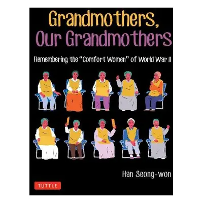 Grandmothers, Our Grandmothers - Seong-won, Han