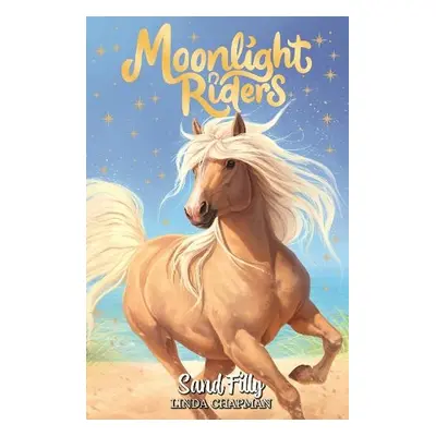 Moonlight Riders: Sand Filly - Chapman, Linda