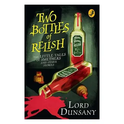 Two Bottles of Relish - Dunsany, Lord