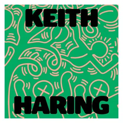 Keith Haring: Art Is for Everybody