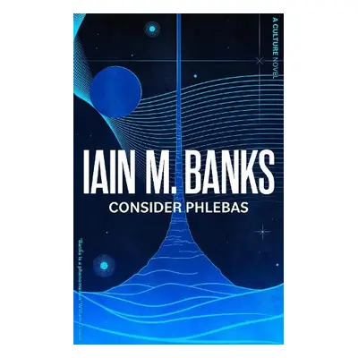 Consider Phlebas - Banks, Iain M.