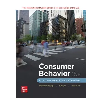 Consumer Behavior: Building Marketing Strategy ISE - Mothersbaugh, David a Best, Roger a Kleiser