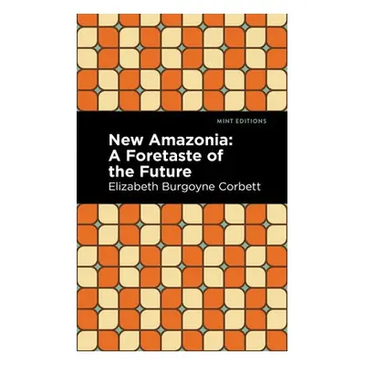 New Amazonia - Corbett, Elizabeth Burgoyne