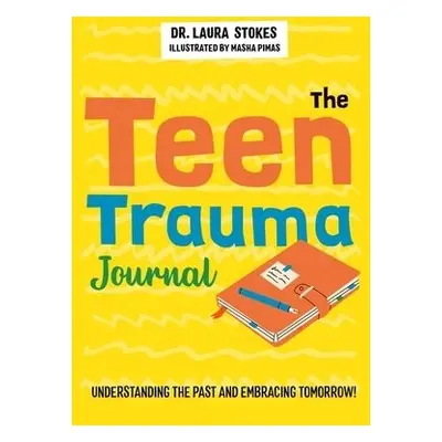 Teen Trauma Journal - Stokes, Laura