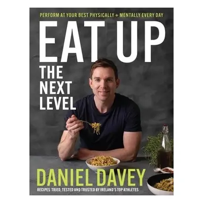 Eat Up – The Next Level - Davey, Daniel