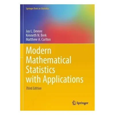 Modern Mathematical Statistics with Applications - Devore, Jay L. a Berk, Kenneth N. a Carlton, 