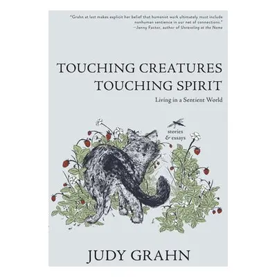 Touching Creatures, Touching Spirit - Grahn, Judy