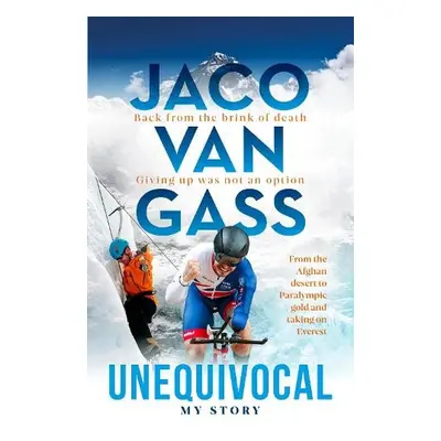 Jaco Van Gass: Unequivocal - My Story - Van Gass, Jaco