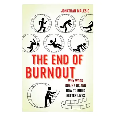 End of Burnout - Malesic, Jonathan