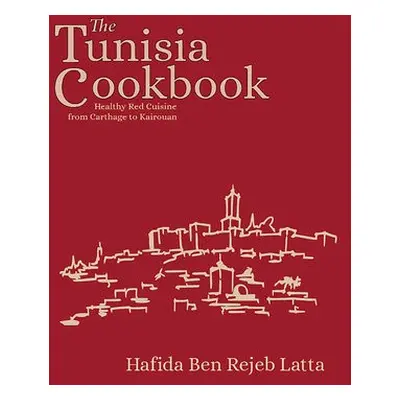 Tunisia Cookbook - Latta, Hafida