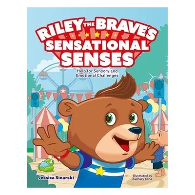 Riley the Brave's Sensational Senses - Sinarski, Jessica