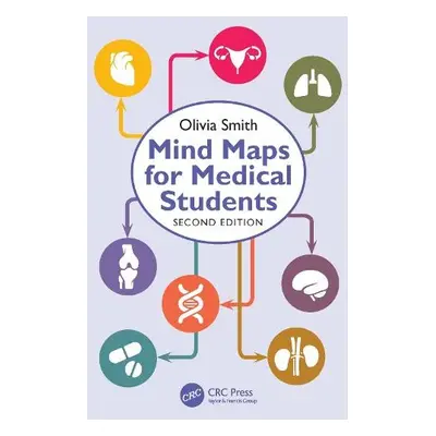 Mind Maps for Medical Students - Smith, Olivia Antoinette Mary (Hull York Medical School, UK)