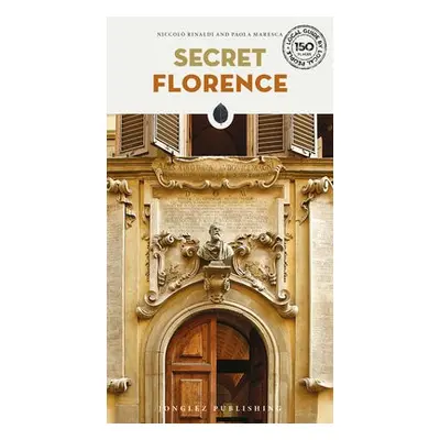 Secret Florence Guide - Rinaldi, Niccolo