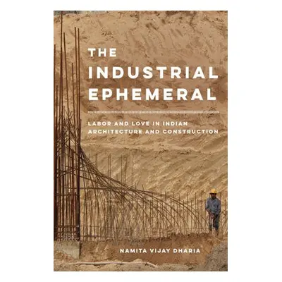 Industrial Ephemeral - Dharia, Namita Vijay