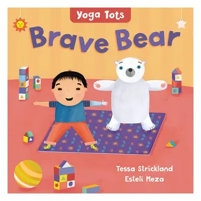 Yoga Tots: Brave Bear - Strickland, Tessa