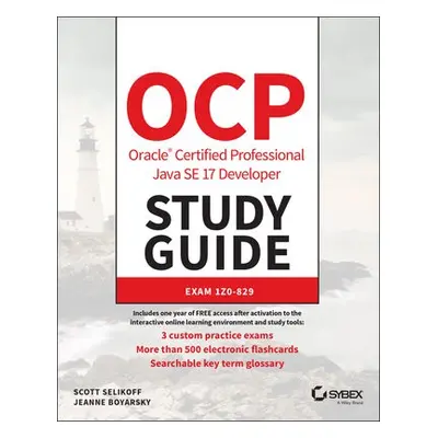 OCP Oracle Certified Professional Java SE 17 Developer Study Guide - Selikoff, Scott (Selikoff S