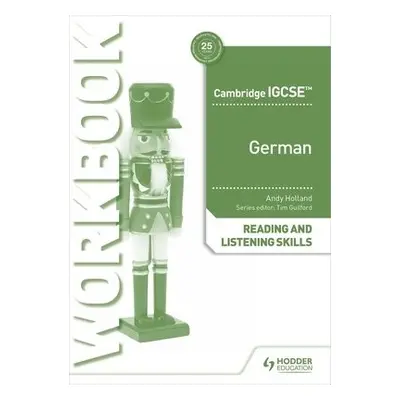 Cambridge IGCSE™ German Reading and Listening Skills Workbook - Holland, Andrew