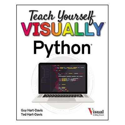 Teach Yourself VISUALLY Python - Hart-Davis, Guy a Hart-Davis, Ted