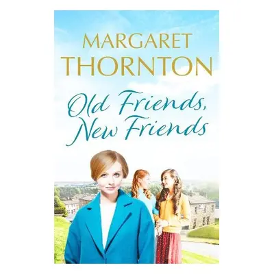 Old Friends, New Friends - Thornton, Margaret