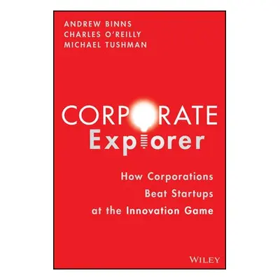 Corporate Explorer - Binns, Andrew (Change Logic) a O'Reilly, Charles A. (Stanford Graduate Scho