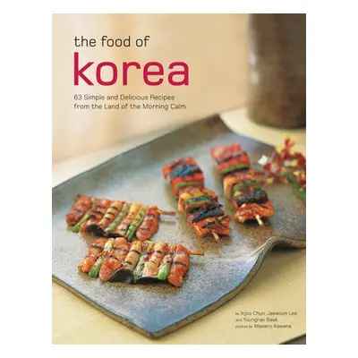 Food of Korea - Chun, Injoo a Lee, Jaewoon a Baek, Youngran