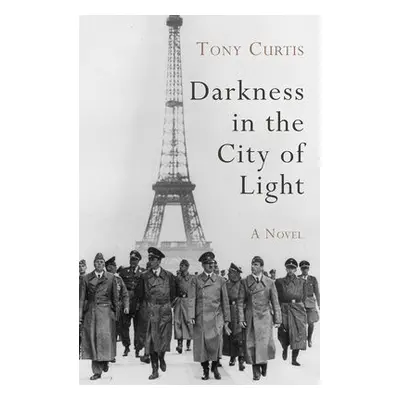 Darkness in the City of Light - Curtis, Tony