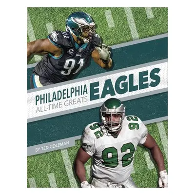 Philadelphia Eagles All-Time Greats - Coleman, Ted