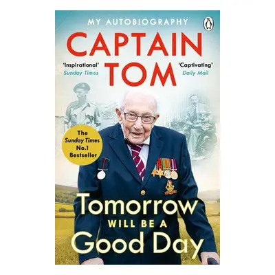 Tomorrow Will Be A Good Day - Moore, Captain Tom