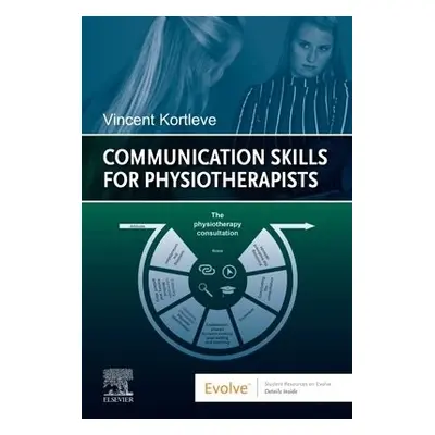 Communication Skills for Physiotherapists - Kortleve, Vincent