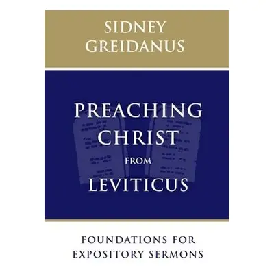 Preaching Christ from Leviticus - Greidanus, Sidney