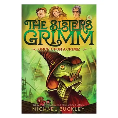 Once Upon a Crime (The Sisters Grimm #4) - Buckley, Michael