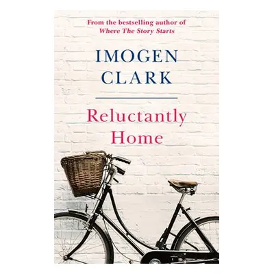 Reluctantly Home - Clark, Imogen