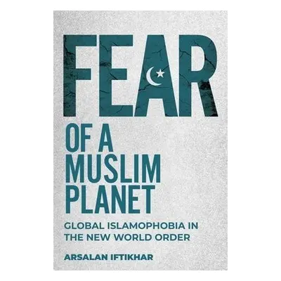 Fear of a Muslim Planet - Iftikhar, Arsalan