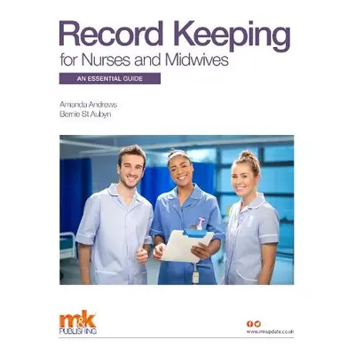 Record Keeping for Nurses and Midwives: An essential guide - Andrews, Amanda