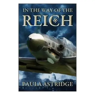 In The Way Of The Reich - Astridge, Paula