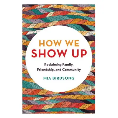 How We Show Up - Birdsong, Mia