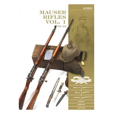 Mauser Rifles, Vol. 1 - Guillou, Luc