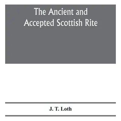 Ancient and accepted Scottish rite; illustrations of the emblems of the thirty-three degrees; wi