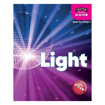 Foxton Primary Science: Light (Upper KS2 Science) - Tyrrell, Nichola