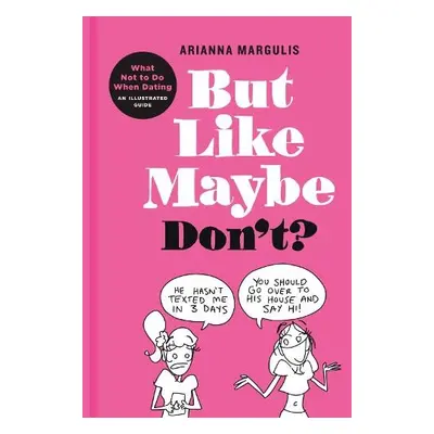 But Like Maybe Don't? - Margulis, Arianna