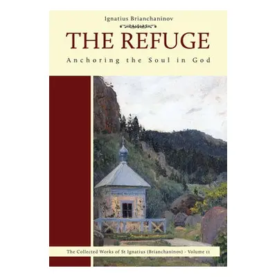 Refuge - Brianchaninov, Ignatius a Kotar, Nicholas