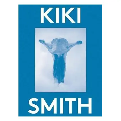 Kiki Smith: 2000 Words