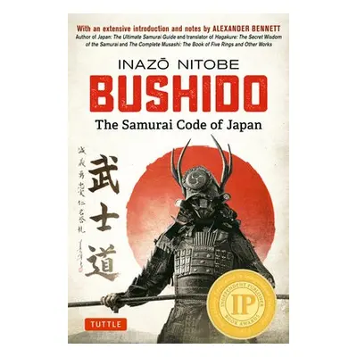 Bushido: The Samurai Code of Japan - Nitobe, Inazo