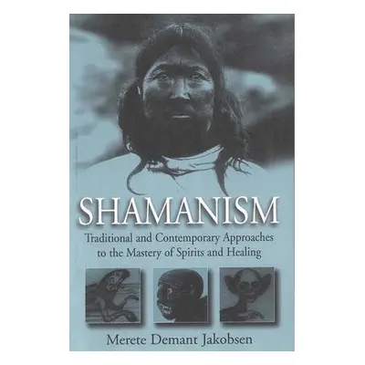 Shamanism - Jakobsen, Merete Demant