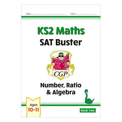 KS2 Maths SAT Buster: Number, Ratio a Algebra - Book 2 (for the 2024 tests) - CGP Books