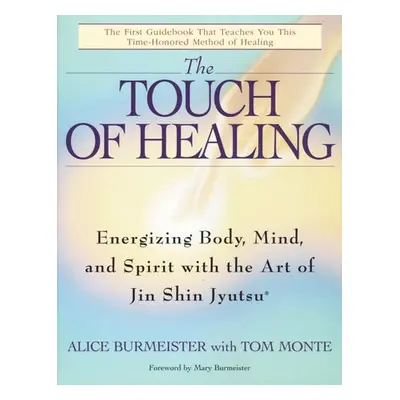 Touch of Healing - Burmeister, Alice a Monte, Tom