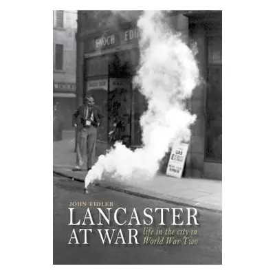 Lancaster at War - Fidler, John