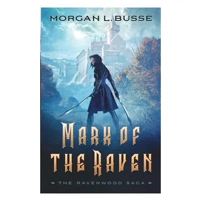 Mark of the Raven - Busse, Morgan L.