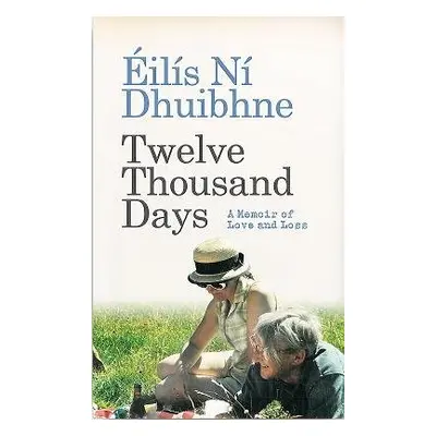 Twelve Thousand Days - Dhuibhne, Eilis Ni